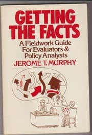 Tapa de Getting the facts, a fieldwork guide for evaluators and policy analysts