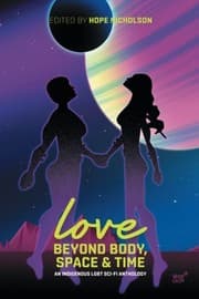 Tapa de Love Beyond Body, Space and Time: an Indigenous LGBT Sci-fi Anthology