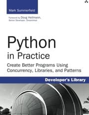 Tapa de Python in Practice: Create Better Programs Using Concurrency, Libraries, and Patterns (Developer's Library)