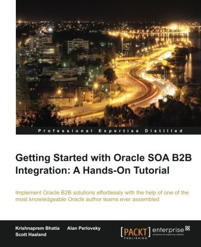 Tapa de Getting Started with Oracle SOA B2B Integration: A Hands-On Tutorial