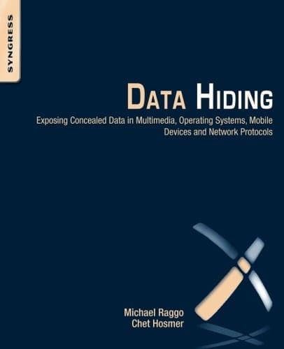 Tapa de Data Hiding: Exposing Concealed Data in Multimedia, Operating Systems, Mobile Devices and Network Protocols