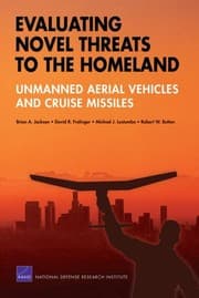 Tapa de Evaluating Novel Threats to the Homeland: Unmanned Aerial Vehicles and Cruise Missiles