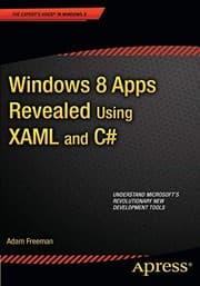 Tapa de Windows 8 Apps Revealed Using XAML and C#: Using XAML and C# (Expert's Voice in Windows 8)