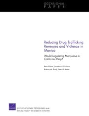 Tapa de Reducing Drug Trafficking Revenues and Violence in Mexico: Would Legalizing Marijuana in California Help? (Occasional Paper)