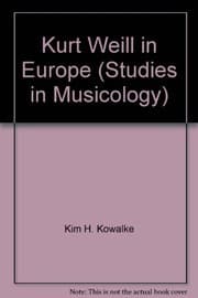 Tapa de Kurt Weill in Europe (Studies in Musicology)