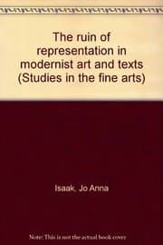 Tapa de The ruin of representation in modernist art and texts