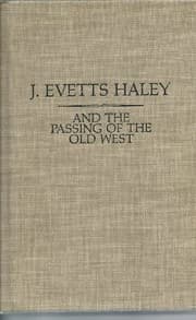 Tapa de J. Evetts Haley and the passing of the old West