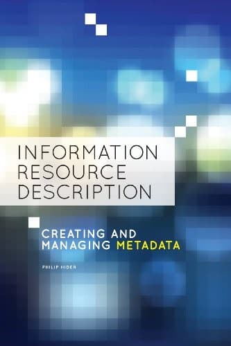 Tapa de Information Resource Description: Creating and Managing Metadata