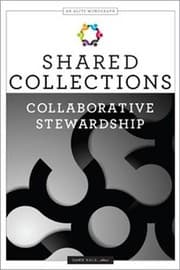 Tapa de Shared Collections: Collaborative Stewardship (An ALCTS Monograph)
