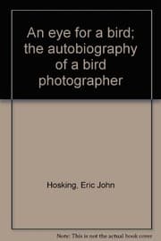 Tapa de An eye for a bird; the autobiography of a bird photographer