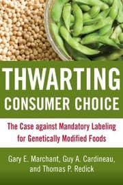 Tapa de Thwarting Consumer Choice: The Case against Mandatory Labeling for Genetically Modified Foods