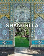 Tapa de Doris Duke's Shangri-La: A House in Paradise: Architecture, Landscape, and Islamic Art