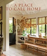 Tapa de A Place to Call Home: Tradition, Style, and Memory in the New American House