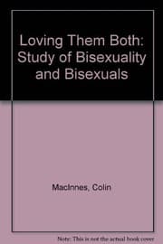 Tapa de Loving them both;: A study of bisexuality and bisexuals