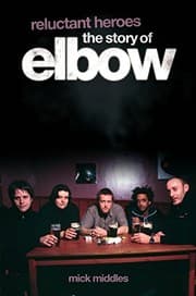 Tapa de Reluctant Heroes: The Story of Elbow: The Story of "Elbow"
