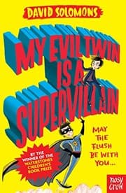 Tapa de My Evil Twin Is a Supervillain: By the winner of the Waterstones Children's Book Prize (My Brother is a Superhero)