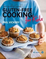 Tapa de Seriously Good!: Gluten-Free Cooking for Kids