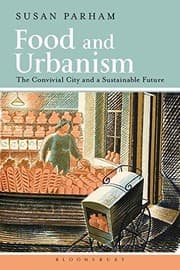 Tapa de Food and Urbanism: The Convivial City and a Sustainable Future