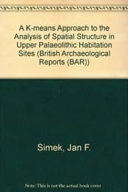 Tapa de A K-means approach to the analysis of spatial structure in Upper Paleolithic habitation sites