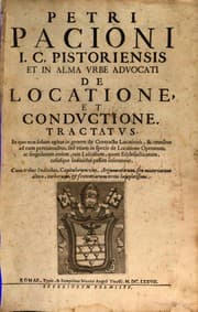 Tapa de Petri Pacioni i.c. Pistoriensis ... De locatione, et conductione tractatus : in quo non solum agitur in genere de contractu locationis, & omnibus ad eum pertinentibus, sed etiam in specie de locatione operarum, ac singularum rerum, tam laicalium, quam ecclesiasticarum, casusque indiuidui passim inseruntur : cum tribus indicibus, capitulorum vno, argumentorum, seu materiarum altero, verborum, & sententiarum tertio locupletissimo