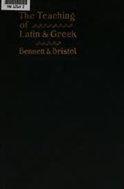 Tapa de The teaching of Latin and Greek in the secondary school, by Charles E. Bennett and George P. Bristol