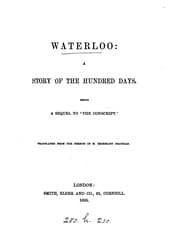 Tapa de Waterloo: a sequel to 'The conscript', tr. from the Fr. of m. Erckmann Chatrian