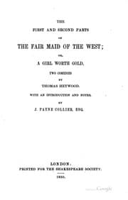 Tapa de The First and Second Parts of the Fair Maid of the West: Or, A Girl Worth Gold