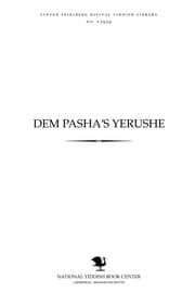 Tapa de Dem pasha's yerushe, oder, Di ferzunḳene oytsres̀