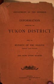Tapa de Information Respecting the Yukon District from the Reports of Wm. Ogilvie ...