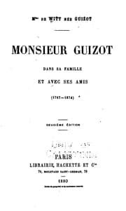 Tapa de Monsieur Guizot dans sa famille et avec ses amis: 1787-1874