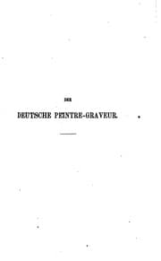 Tapa de Der deutsche Peintre-Graveur, oder, Die deutschen Maler als Kupferstecher nach ihrem Leben und ...