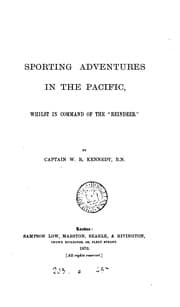 Tapa de Sporting adventures in the Pacific, whilst in command of the 'Reindeer'.