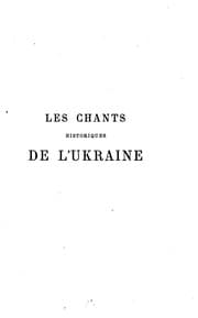 Tapa de Les chants historiques de l'Ukraine et les chansons des Latyches des bords ...