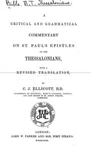 Tapa de A critical and grammatical commentary on St. Paul's Epistles to the Thessalonians