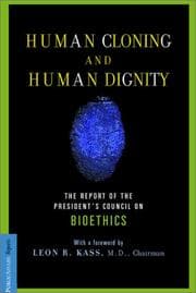 Tapa de Human Cloning and Human Dignity