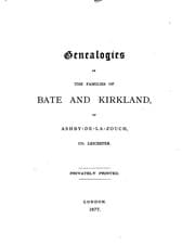 Tapa de Genealogies of the families of Bate and Kirkland, of Ashby-de-la-Zouch [by J.P. Rylands].