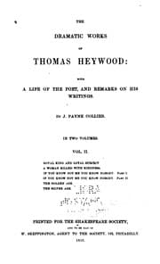 Tapa de The Dramatic Works of Thomas Heywood: With a Life of the Poet, and Remarks on His Writings