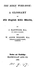 Tapa de The Bible word-book: a glossary of Old English Bible words, by J. Eastwood and W.A. Wright