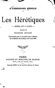 Tapa de ... Les hérétiques: opéra en 3 actes, musique de Charles Levadé ...