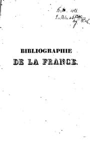 Tapa de Bibliographie de la France ; ou, Journal général de l'imprimerie et de la ...