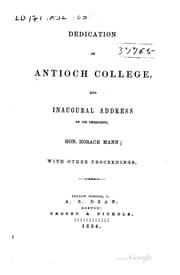 Tapa de Dedication of Antioch College, and Inaugural Address of Its President, Hon Horace Mann: With ...
