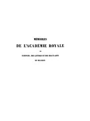 Tapa de Mémoires de l'Académie royale des sciences: des lettres et des beaux-arts de Belgique. Tome Ier ...