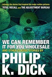 Tapa de We Can Remember It for you Wholesale and Other Classic Stories