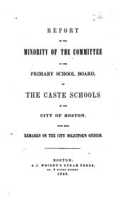 Tapa de Report of the minority of the committee of the primary school board, on the caste schools of the city of Boston