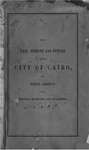 Tapa de The past, present and future of the city of Cairo, in North America