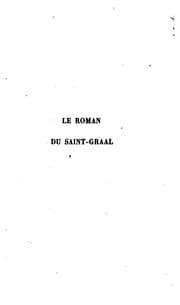 Tapa de Le roman du Saint-Graal: publié pour la première fois d'après un manuscrit ...