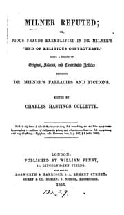 Tapa de Milner refuted; or, Pious frauds exemplified in dr. Milner's 'End of religious controversy', a ...