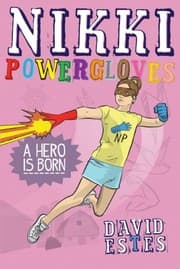 Tapa de Nikki Powergloves- A Hero is Born (The Adventures of Nikki Powergloves Book 1)