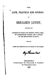 Tapa de The Life, Travels and Opinions of Benjamin Lundy: Including His Journeys to Texas and Mexico ...