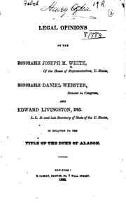 Tapa de Legal Opinions of the Honourable Joseph M. White, of the House of ...